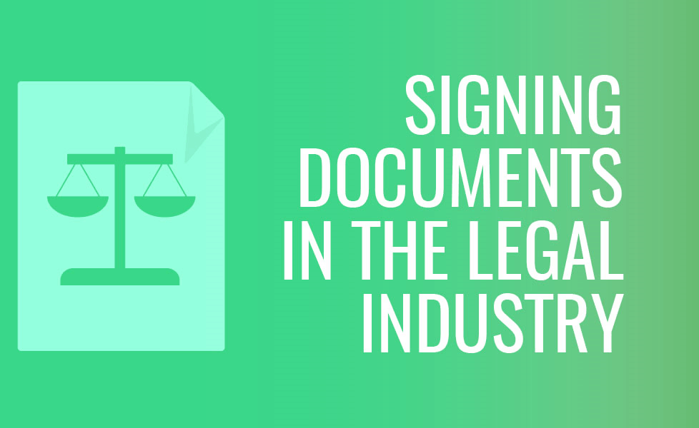 signing documents in legal industry